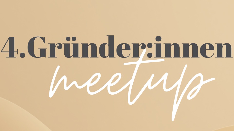 4. Gründer:innen MeetUp